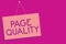 Text sign showing Page Quality. Conceptual photo Effectiveness of a website in terms of appearance and function Pink board wall me