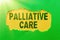 Text sign showing Palliative Care. Word for specialized medical care for showing with a serious illness Discovering New