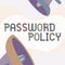 Text sign showing Password Policy. Business idea first line of protection against any unauthorized access Pair Of