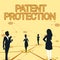 Text sign showing Patent Protection. Business showcase provides a person or legal entity with exclusive rights Several