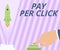 Text sign showing Pay Per Click. Business overview internet marketing in which payment is based on clickthroughs Man