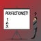 Text sign showing Perfectionist. Conceptual photo Person who wants everything to be perfect Highest standards