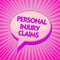 Text sign showing Personal Injury Claims. Conceptual photo being hurt or injured inside work environment Purple speech bubble mess