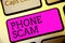 Text sign showing Phone Scam. Conceptual photo getting unwanted calls to promote products or service Telesales Keyboard purple key