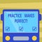 Text sign showing Practice Makes Perfect. Conceptual photo Regular exercise of skill to become expert in it Drawn Flat