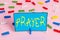 Text sign showing Prayer. Conceptual photo solemn request for help or expression of thanks addressed to God Colored