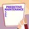 Text sign showing Predictive Maintenance. Concept meaning Predict when Equipment Failure condition might occur