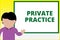 Text sign showing Private Practice. Conceptual photo work of professional practitioner such as examining or lawyer Young