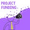 Text sign showing Project Funding. Conceptual photo paying for start up in order make it bigger and successful Outline