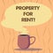 Text sign showing Property For Rent. Conceptual photo owner receives payment from occupant known as tenants Mug photo