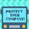 Text sign showing Protect Your Company. Conceptual photo maintaining a positive reputation of the company Drawn Flat