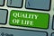 Text sign showing Quality Of Life. Conceptual photo being in good health decent job Enjoying every moment