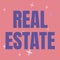 Text sign showing Real Estate. Business idea total property consisting of both natural resource and building Line