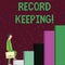 Text sign showing Record Keeping. Conceptual photo The activity or occupation of keeping records or accounts Businessman