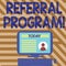 Text sign showing Referral Program. Conceptual photo internal recruitment method employed by organizations Desktop
