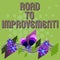 Text sign showing Road To Improvement. Conceptual photo way that thing makes something better or yourself Colorful