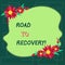 Text sign showing Road To Recovery. Conceptual photo way or process of becoming healthy again with time Blank Uneven