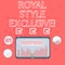 Text sign showing Royal Style Exclusive. Conceptual photo fashion by which monarchs are properly addressed Digital