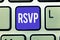 Text sign showing Rsvp. Conceptual photo Please reply to an invitation indicating whether one plans to attend