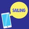 Text sign showing Sailing. Conceptual photo Action of sail in ship or boat Sport Travel Nautical adventure