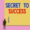 Text sign showing Secret To Success. Conceptual photo Unexplained attainment of fame wealth or social status Back view