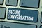 Text sign showing Secure Conversation. Conceptual photo Secured Encrypted Communication between Web Services