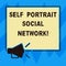 Text sign showing Self Portrait Social Network. Conceptual photo Selfie for online sharing Smartphone picture Megaphone