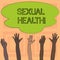 Text sign showing Sexual Health. Conceptual photo STD prevention Use Protection Healthy Habits Sex Care.