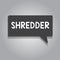 Text sign showing Shredder. Conceptual photo machine or other device for shredding something like paper