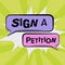 Text sign showing Sign A Petition. Concept meaning Support a cause by signing paper with an agreement Hands Of Woman