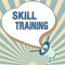 Text sign showing Skill Training. Internet Concept designed to gain and enhance the knowledge an employee needs