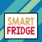 Text sign showing Smart Fridge. Conceptual photo programmed to sense what kinds of products being stored inside Front close up