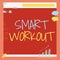 Text sign showing Smart Workout. Word for set a goal that maps out exactly what need to do in being fit Illustration Of
