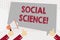 Text sign showing Social Science. Conceptual photo scientific study of huanalysis society and social relationships Hand