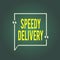 Text sign showing Speedy Delivery. Conceptual photo provide products in fast way or same day shipping overseas Blank Square Border