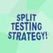 Text sign showing Split Testing Strategy. Conceptual photo conducting experiments to improve website metric Uneven