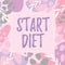 Text sign showing Start Diet. Business overview the practice of eating food in a regulated and supervised fashion Text