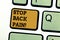 Text sign showing Stop Back Pain. Conceptual photo Medical treatment for physical symptoms painful muscles Keyboard key