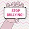 Text sign showing Stop Bullying. Conceptual photo stop the aggressive behaviour among school aged children Closeup of