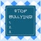 Text sign showing Stop Bullying. Conceptual photo stop the aggressive behaviour among school aged children Dashed