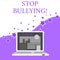 Text sign showing Stop Bullying. Conceptual photo stop the aggressive behaviour among school aged children Open Modern