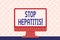 Text sign showing Stop Hepatitis. Conceptual photo Treatment or prevention of the inflammation of the liver Blank Space