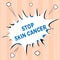 Text sign showing Stop Skin Cancer. Conceptual photo Avoiding prolong exposure to ultraviolet radiation