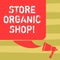 Text sign showing Store Organic Shop. Conceptual photo type of grocery store that primarily sells health foods Color Silhouette of