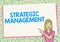 Text sign showing Strategic Management. Concept meaning formulation and implementation of the major goals Creating