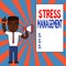 Text sign showing Stress Management. Conceptual photo method of limiting stress and its effects by learning ways Man