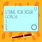 Text sign showing Strive For Your Goals. Conceptual photo Fight for your success motivation take action Blank Square