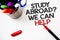 Text sign showing Study Abroad Question We Can Help. Conceptual photo going overseas complete your studies Pen white background gr