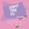 Text sign showing Submit Your Cv. Conceptual photo Looking for a job Recruitment send us resume to apply Filled Cocktail