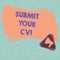 Text sign showing Submit Your Cv. Conceptual photo Looking for a job Recruitment send us resume to apply Megaphone